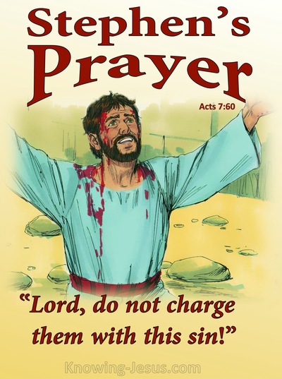 Acts 7:60 Stephen Prayed Lord, Do Not Hold This Sin To Their Charge (yellow)
